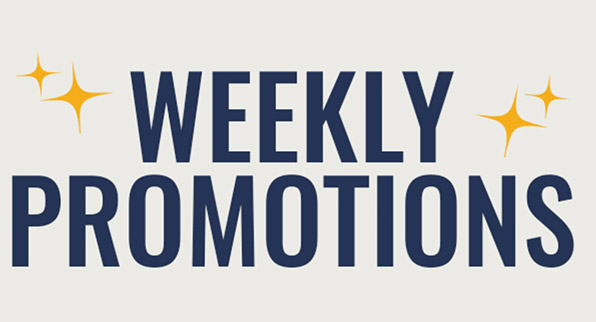 WEEKLY PROMOTIONS